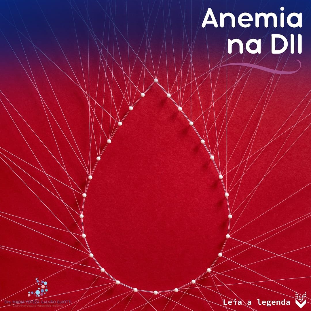Anemia na DII pop pediatria dra maria tereza gastropediatria gastro hepato pediatria pinheiros sao paulo super comum prontamente tratada deficiencia de ferro endovenoso