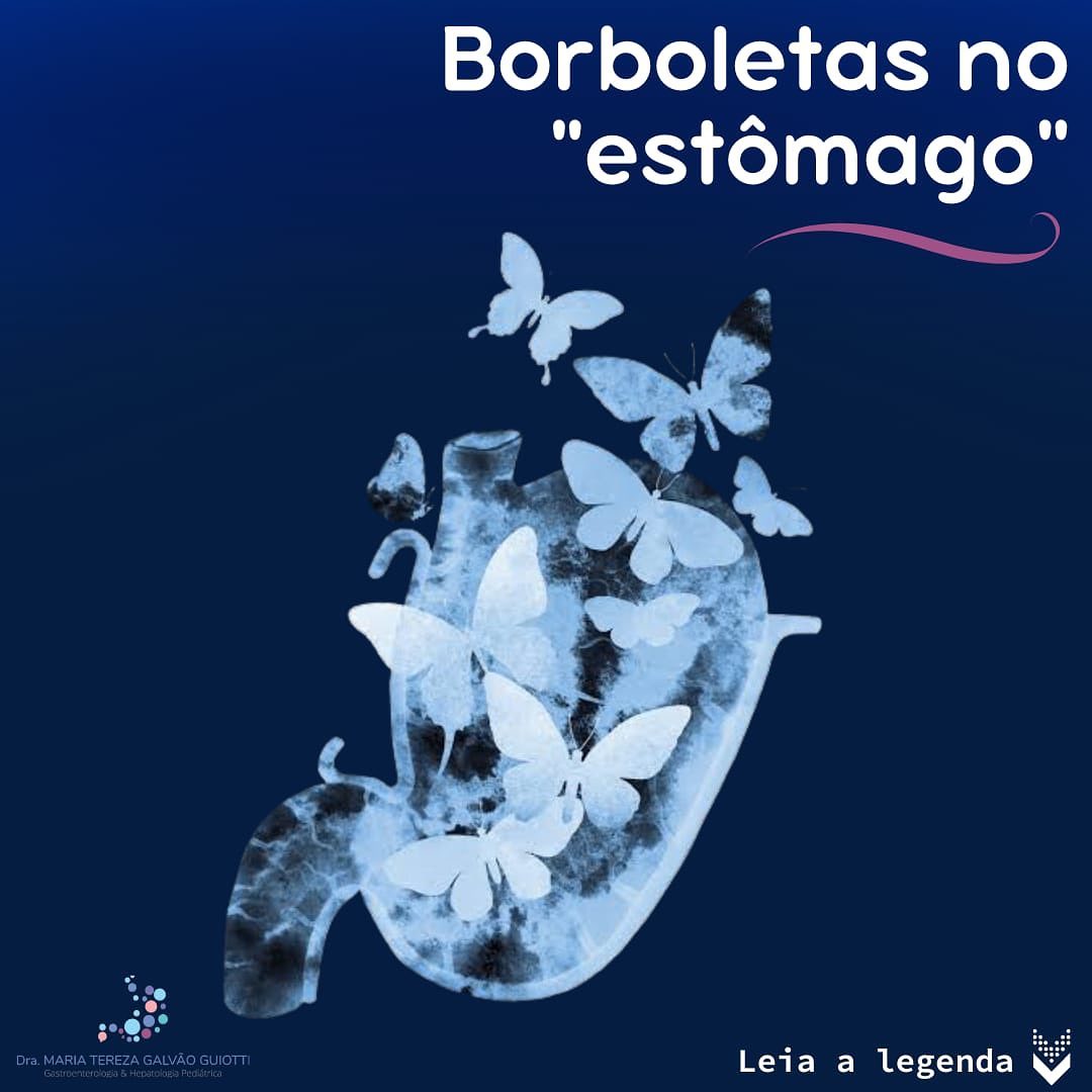 Borboletas no estomago pop pediatria dra maria tereza gastropediatria gastro hepato pediatria pinheiros sao paulo expressao associacao sentimentos romanticos sensacao excitante